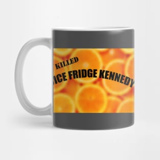 I Killed Juice Fruit Mug